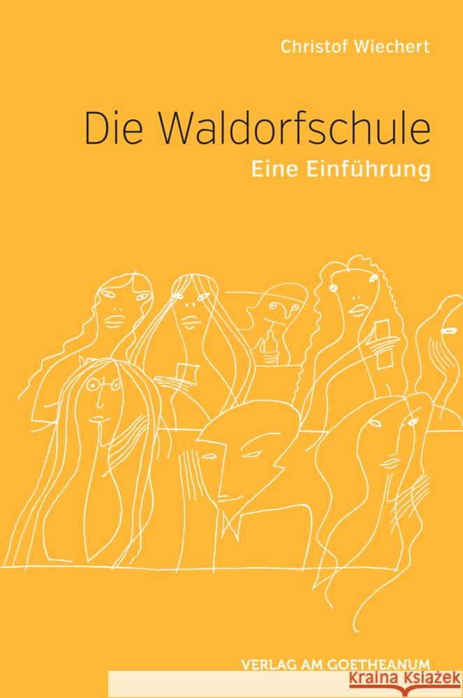 Die Waldorfschule : Eine Einführung Wiechert, Christof 9783723514894