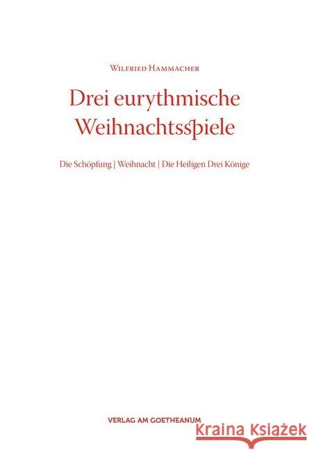 Drei eurythmische Weihnachtsspiele : Die Schöpfung; Weihnacht; Die Heiligen Drei Könige Hammacher, Wilfried 9783723515099