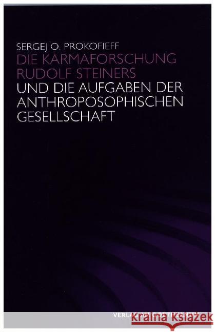 Die Karmaforschung Rudolf Steiners und die Aufgaben der Anthroposophischen Gesellschaft Prokofieff, Sergej O. 9783723515457