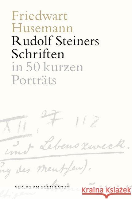 Die Schriften Rudolf Steiners : in 50 kurzen Porträts Husemann, Friedwart 9783723515969