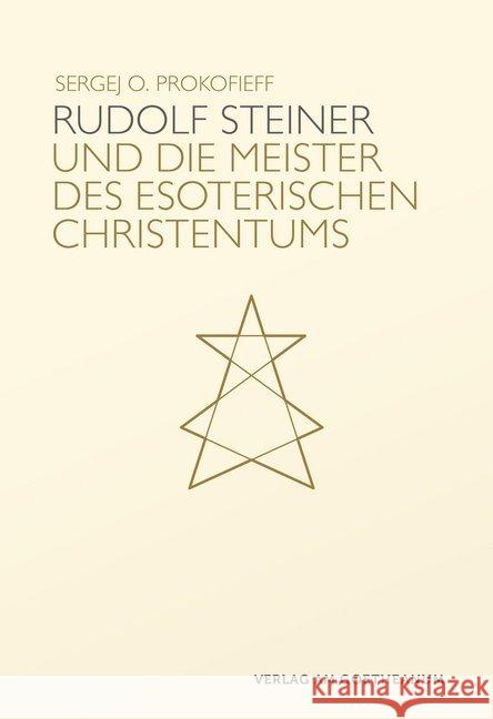 Rudolf Steiner und die Meister des esoterischen Christentums Prokofieff, Sergej O. 9783723516034 Verlag am Goetheanum