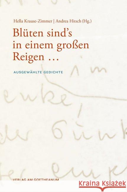 Blüten sind's in einem großen Reigen ... : Ausgewählte Gedichte Krause-Zimmer, Hella 9783723516041 Verlag am Goetheanum