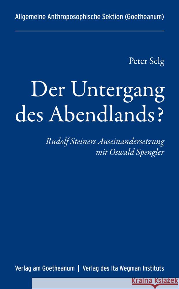 Der Untergang des Abendlands? Selg, Peter 9783723516508 Ita Wegman Institut