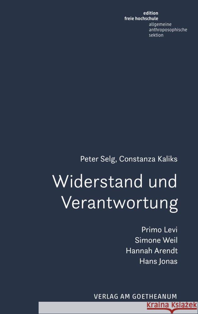 Widerstand und Verantwortung Selg, Peter, Kaliks, Constanza 9783723517406 Verlag am Goetheanum