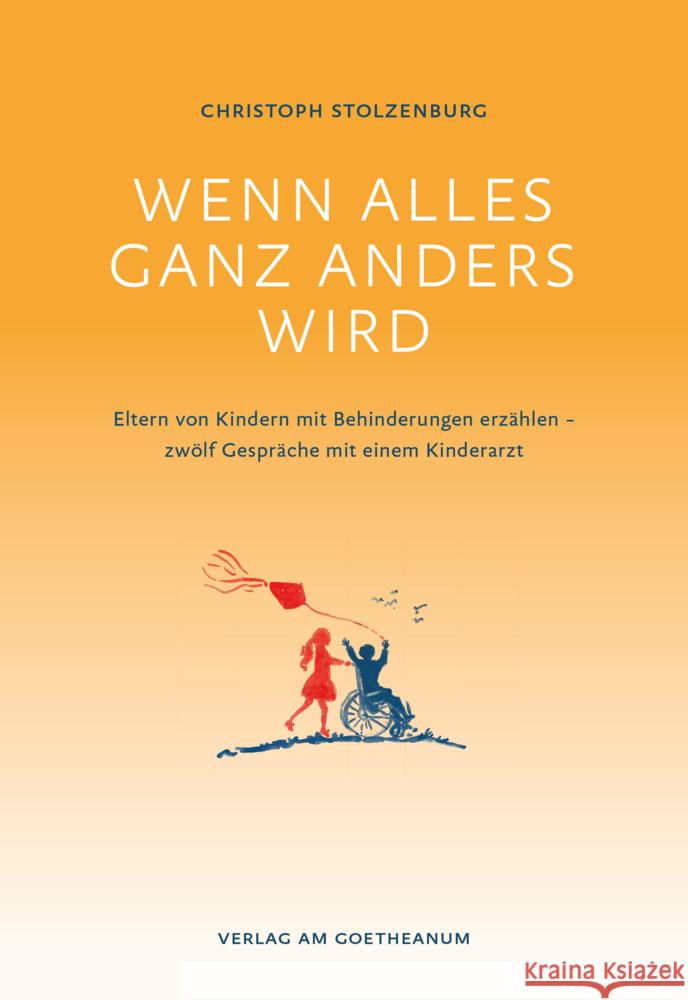 Wenn alles ganz anders wird Stolzenburg, Christoph 9783723517529 Verlag am Goetheanum