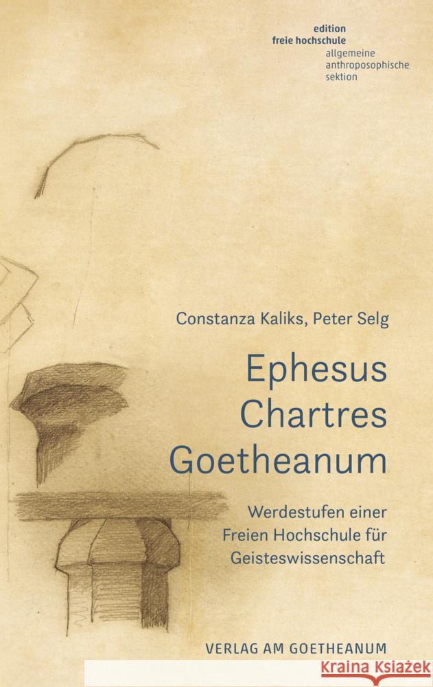 Ephesus, Chartres, Goetheanum Kaliks, Constanza, Selg, Peter 9783723517635 Verlag am Goetheanum