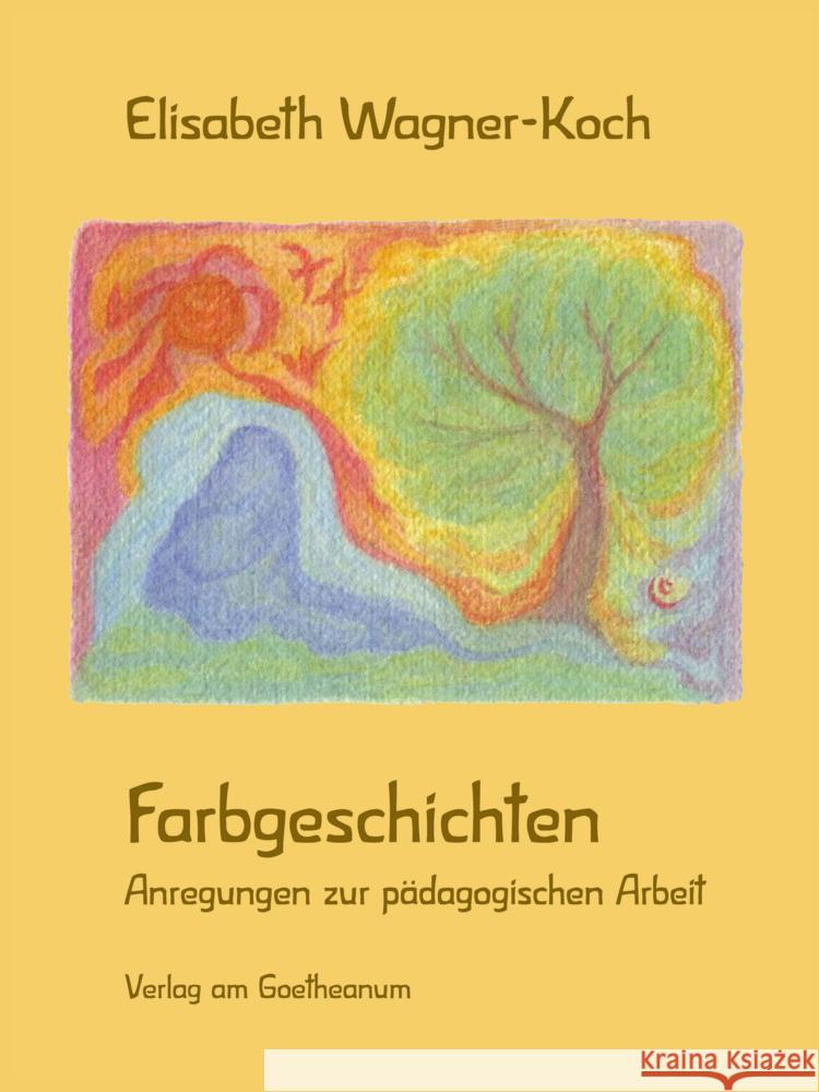 Farbgeschichten Wagner-Koch, Elisabeth 9783723517987