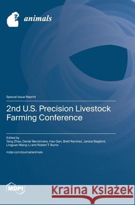 2nd U.S. Precision Livestock Farming Conference Yang Zhao Daniel Berckmans Hao Gan 9783725810413 Mdpi AG
