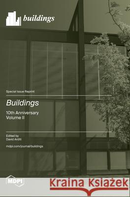 Buildings: 10th Anniversary Volume II David Arditi 9783725811632 Mdpi AG