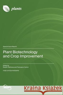 Plant Biotechnology and Crop Improvement Ranjith Pathirana Francesco Carimi 9783725813070