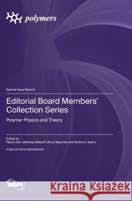 Editorial Board Members' Collection Series: Polymer Physics and Theory Fahmi Za?ri Matthias Ballauff Ulrich Maschke 9783725814190