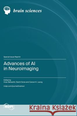 Advances of AI in Neuroimaging Iman Beheshti Daichi Sone Carson K. Leung 9783725840540