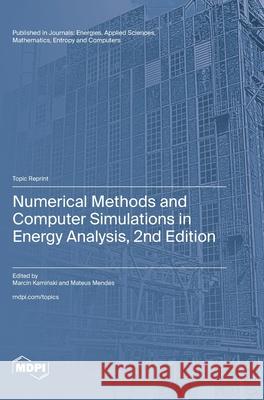 Numerical Methods and Computer Simulations in Energy Analysis, 2nd Edition Marcin Kamiński Mateus Mendes 9783725841691