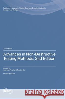 Advances in Non-Destructive Testing Methods, 2nd Edition Grzegorz Peruń Tangbin Xia 9783725842933