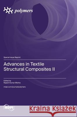 Advances in Textile Structural Composites II Rajesh Mishra 9783725845057