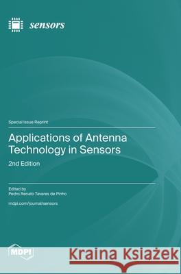 Applications of Antenna Technology in Sensors: 2nd Edition Pedro Renato Tavares d 9783725847334