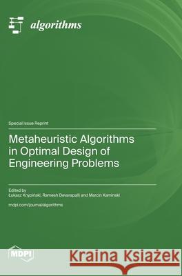 Metaheuristic Algorithms in Optimal Design of Engineering Problems Lukasz Knypiński Ramesh Devarapalli Marcin Kaminski 9783725850754