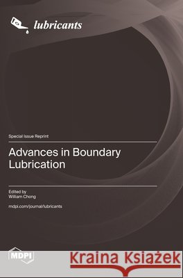 Advances in Boundary Lubrication William Chong 9783725852055