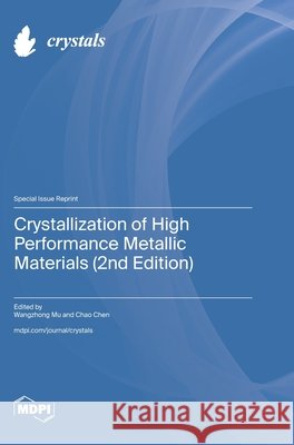 Crystallization of High Performance Metallic Materials (2nd Edition) Wangzhong Mu Chao Chen 9783725861316