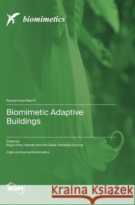 Biomimetic Adaptive Buildings Imani, Negin, Vale, Brenda, Clements-Croome, Derek 9783725869060