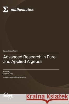 Advanced Research in Pure and Applied Algebra Tang, Xiaomin 9783725874866