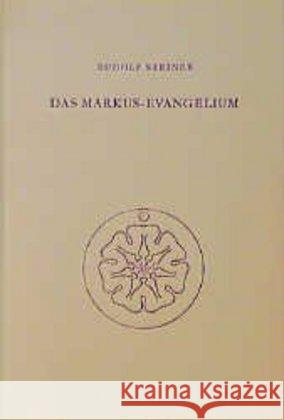 Das Markus-Evangelium : Ein  Zyklus von 10 Vorträgen, gehalten in Basel vom 15. bis 24. September 1912 Steiner, Rudolf   9783727413902 Rudolf Steiner Verlag