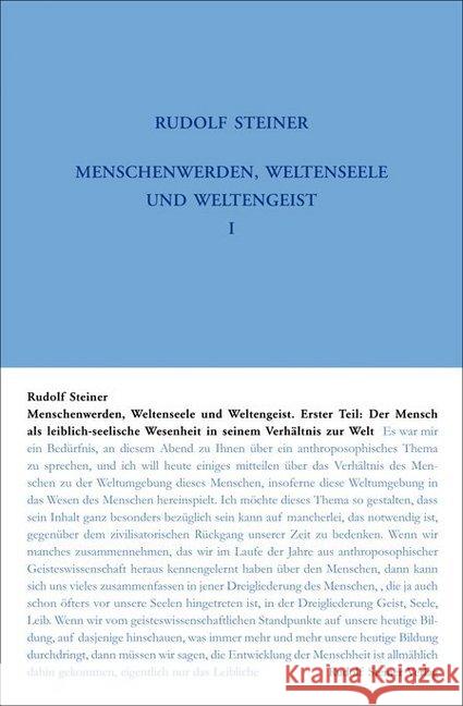 Menschenwerden, Weltenseele und Weltengeist. Erster Teil: Der Mensch als leiblich-seelische Wesenheit in seinem Verhältnis zur Welt : Dreizehn Vorträge, Stuttgart, Bern und Dornach 1921 Steiner, Rudolf 9783727420511 Rudolf Steiner Verlag