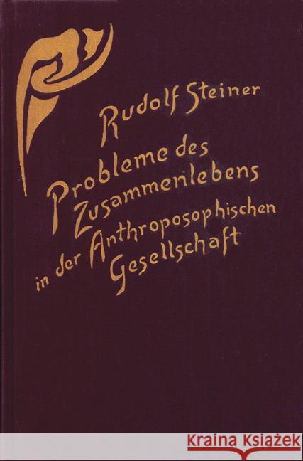 Probleme des Zusammenlebens in der Anthroposophischen Gesellschaft : Zur Dornacher Krise vom Jahre 1915. Mit Streiflichtern auf Swedenborgs Hellsehergabe, Anschauungen der Freudschen Psychoanalyse u.  Steiner, Rudolf 9783727425301