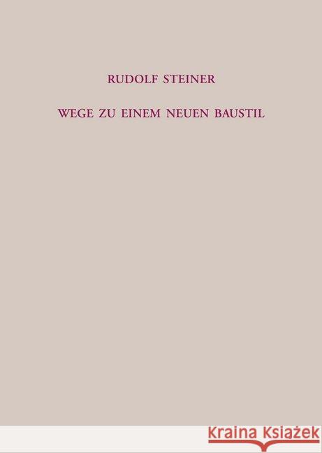 Wege zu einem neuen Baustil Steiner, Rudolf 9783727428616 Rudolf Steiner Verlag