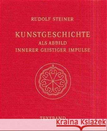 Kunstgeschichte als Abbild innerer geistiger Impulse, 2 Bde. : Textband; Bildband. 13 Lichtbildervorträge, Dornach 1916/1917 Steiner, Rudolf   9783727429200 Rudolf Steiner Verlag