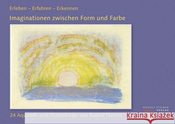 Erleben - Erfahren - Erkennen, Postkartenbuch : Imagination zwischen Form und Farbe. Kunstpostkarten mit 24 Aquarell- und Pastellbildern Steiner, Rudolf 9783727441622
