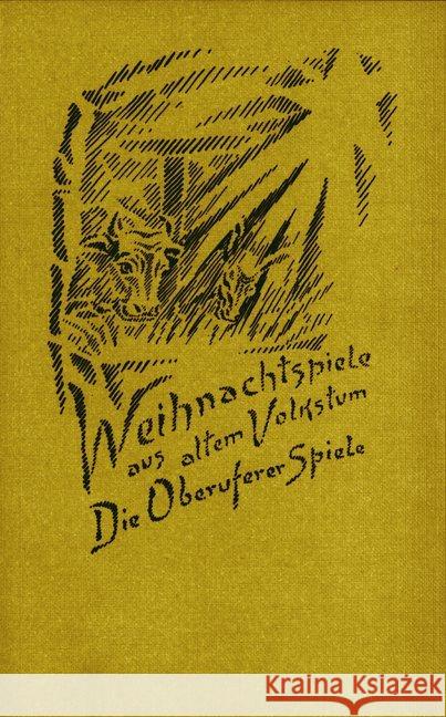 Weihnachtspiele aus altem Volkstum. Die Oberuferer Spiele : Das Oberuferer Paradeis-Spiel, Christgeburt-Spiel und Dreikönig-Spiel, mit einem Aufsatz Schröer, Karl J. Steiner, Rudolf  9783727452369 Rudolf Steiner Verlag