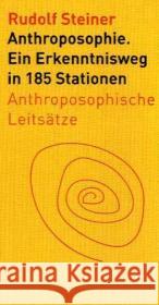 Anthroposophie : Ein Erkenntnisweg in 185 Stationen. Anthroposophische Leitsätze Steiner, Rudolf Gut, Taja  9783727452918 Rudolf Steiner Verlag