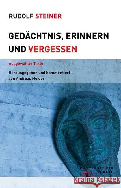 Gedächtnis, Erinnern und Vergessen : Ausgewählte Texte Steiner, Rudolf 9783727453670