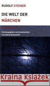 Die Welt der Märchen : Ausgewählte Texte Steiner, Rudolf Bockemühl, Almut  9783727453731