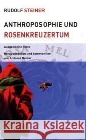 Anthroposophie und Rosenkreuzertum : Ausgewählte Texte Steiner, Rudolf Neider, Andreas  9783727453762 Rudolf Steiner Verlag