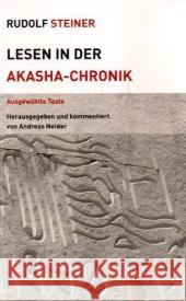 Lesen in der Akasha-Chronik : Ausgewählte Texte Steiner, Rudolf Neider, Andreas  9783727453786 Rudolf Steiner Verlag