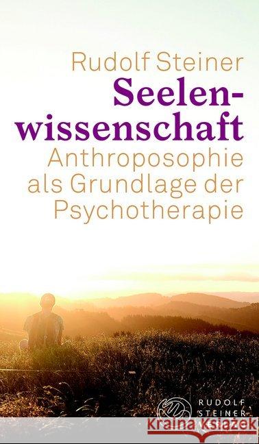 Seelenwissenschaft : Anthroposophie als Grundlage der Psychotherapie Steiner, Rudolf 9783727454196 Rudolf Steiner Verlag