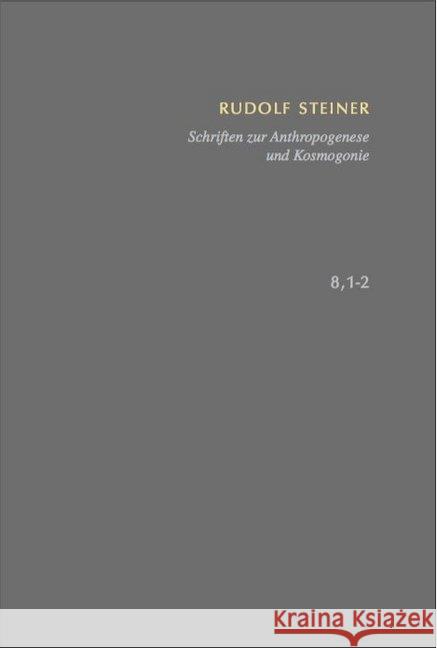 Schriften zur Anthropogenese und Kosmogonie Aus der Akasha-Chronik - Die Geheimwissenschaft im Umriss. Steiner, Rudolf 9783727458088