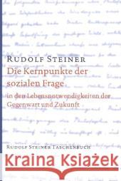 Die Kernpunkte der sozialen Frage : in den Lebensnotwendigkeiten der Gegenwart und der Zukunft Steiner, Rudolf 9783727460623