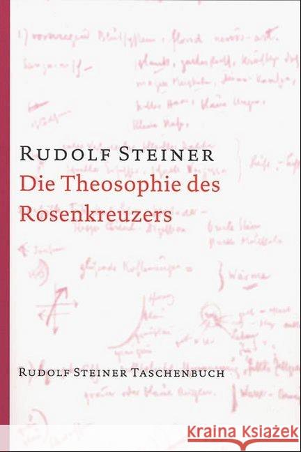 Die Theosophie des Rosenkreuzers : Vierzehn Vorträge, München 1907 Steiner, Rudolf   9783727464300 Rudolf Steiner Verlag