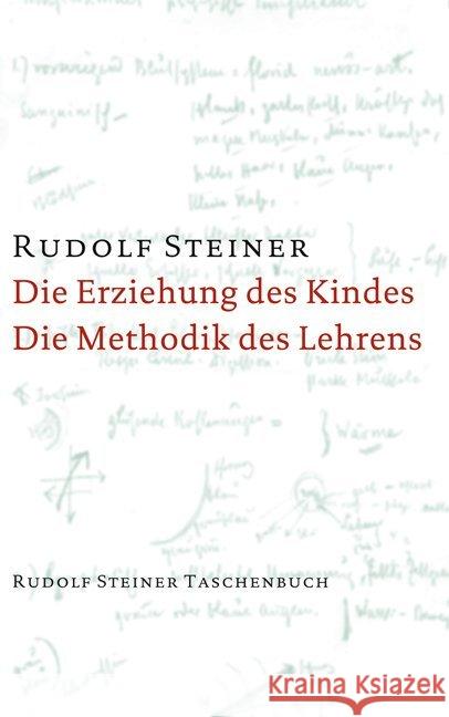 Die Erziehung des Kindes vom Gesichtspunkte der Geisteswissenschaft / Die Methodik des Lehrens und die Lebensbedingungen des Erziehens : 1 Aufsatz 1907 und 5 Vorträge, Stuttgart 1924 Steiner, Rudolf   9783727465802 Rudolf Steiner Verlag