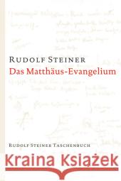Das Matthäus-Evangelium : 12 Vorträge, Bern 1910 Steiner, Rudolf 9783727466823