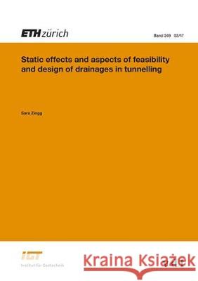 Static Effects and Aspects of Feasibility and Design of Drainages in Tunnelling Sara Zingg 9783728138194 vdf Hochschulverlag AG
