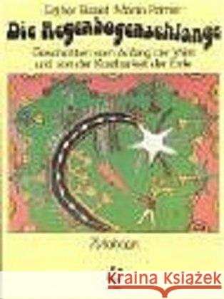 Die Regenbogenschlange : Geschichten vom Anfang der Welt und von der Kostbarkeit der Erde Palmer, Martin Bisset, Esther  9783729602595