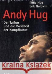 Andy Hug : Der Taifun und die Weisheit der Kampfkunst Hug, Ilona; Golowin, Erik 9783729606463