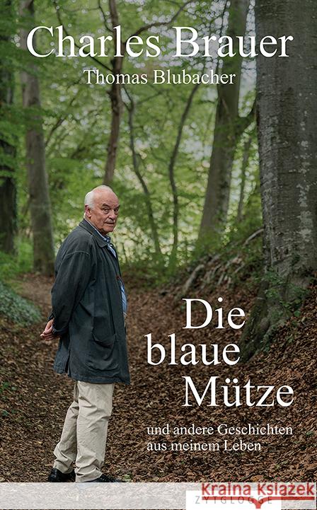 Die blaue Mütze Brauer, Charles, Blubacher, Thomas 9783729651142 Zytglogge-Verlag