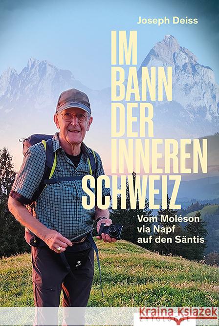 Im Bann der inneren Schweiz Deiss, Joseph 9783729651999