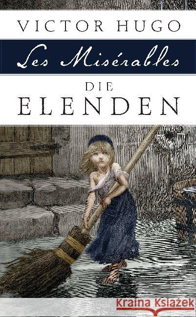 Die Elenden : Roman in fünf Teilen. Vollständige Ausgabe Hugo, Victor 9783730600429 Anaconda