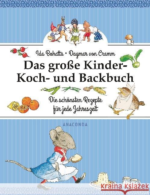 Das große Kinder-Koch- und Backbuch : Die schönsten Rezepte für jede Jahreszeit Bohatta-Morpurgo, Ida; Cramm, Dagmar von 9783730603796 Anaconda